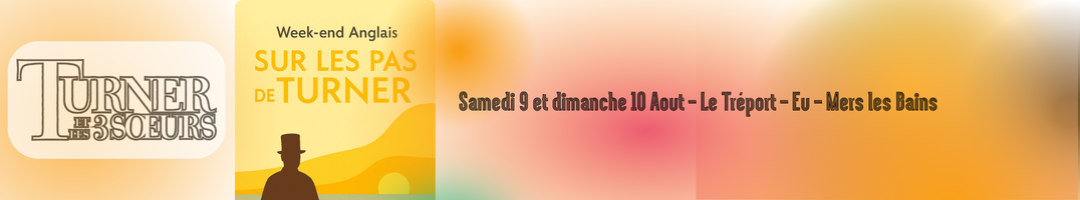Billetterie Weekend Anglais "Sur les pas de Turner"