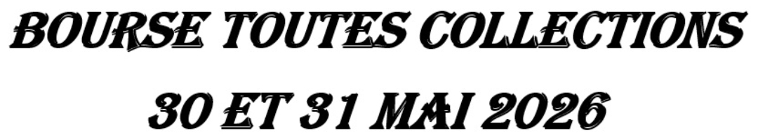 Bourse toutes collections 30 et 31 mai 2026